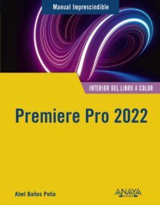 premiere pro 2022 (manual imprescindible)-abel baños peña-9788441545854