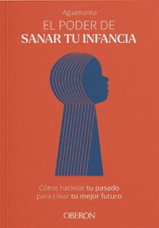 el poder de sanar tu infancia-9788441549654