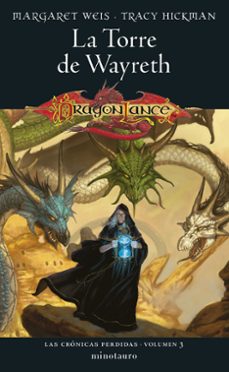 crónicas perdidas nº 03/03 la torre de wayreth-margaret weis-9788445011454