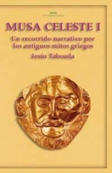 musa celeste, t.i: recorrido narrativo por los antiguos mitos gri egos-9788446018254