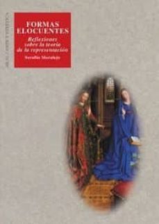 formas elocuentes: reflexiones sobre la teoria de la representaci on-serafin moralejo alvarez-9788446021254