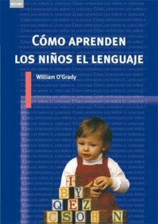 como aprenden los niños el lenguaje-willian o´grady-9788446024354