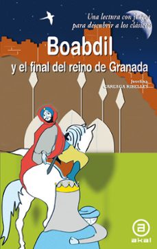 boabdil y el final del reino de granada-josefina careaga rivelles-9788446026754