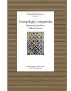 antropologia y compromiso: homenaje al profesor isidoro moreno-pablo palenzuela-9788447219254