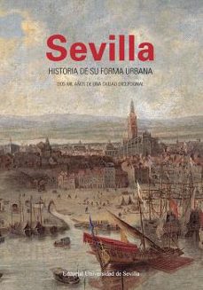 sevilla. historia de su forma urbana-9788447225354