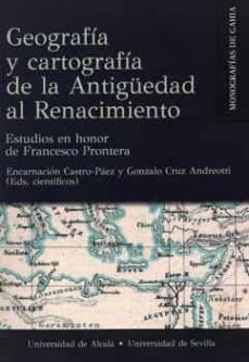 geografia y cartografia de la antiguedad al renacimiento-gonz encarnacion castro paez-9788447230754