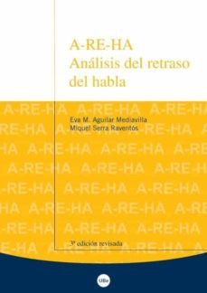 a-re-ha: analisis del retraso del habla (3ª ed. revisada) (1ª imp )-9788447534654