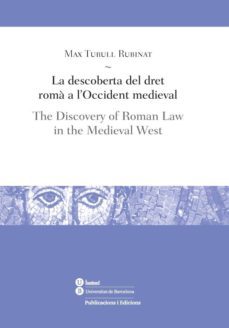 la descoberta del dret roma a l occident medieval / the discovery of roman law i-max turull rubinat-9788447537754