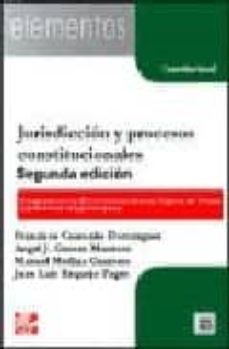 jurisdiccion y procesos constitucionales-francisco caamaño dominguez-angel j. gomez maroto-9788448128654