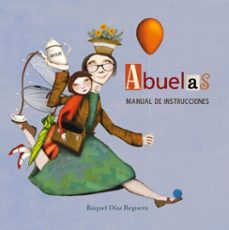 abuelas. manual de instrucciones-raquel diaz reguera-9788448843854