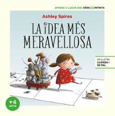 la idea mes meravellosa: aprenc a llegir (lletra lligada i majuscula)-ashley spires-9788448858254