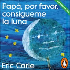 papa, por favor, consigueme la luna (coleccion eric carle) (audiolibro)-eric carle-9788448864354