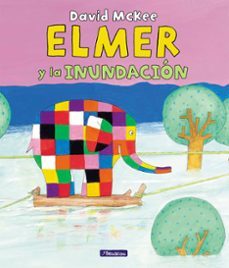 elmer. un cuento - elmer y la inundación-david mckee-9788448869854