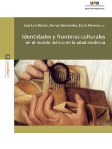 identidades y fronteras culturales en el mundo iberico en la edad moderna-9788449060854