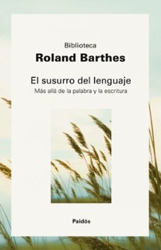 el susurro del lenguaje: mas alla de la palabra y la escritura-roland barthes-9788449322754