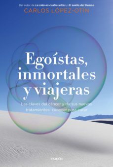 Ebook EGOÍSTAS, INMORTALES Y VIAJERAS EBOOK de CARLOS LOPEZ OTIN