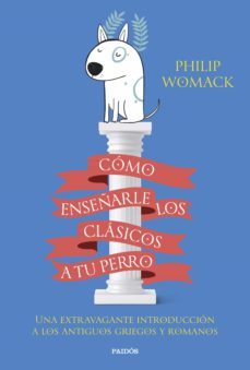 como enseñarle los clasicos a tu perro (ebook)-philip womack-9788449340154