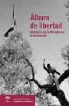 album de libertad: andalucia, de la dictadura a la autonomia-9788461275854