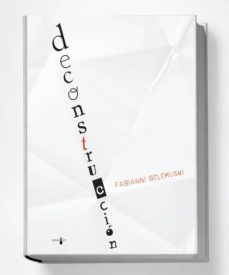 deconstruccion: nada mas alla (3ª ed.)-fabianni belemuski-9788461515554