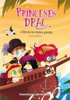 princeses drac 4: l illa de les fades pirata-pedro mañas-9788466143554