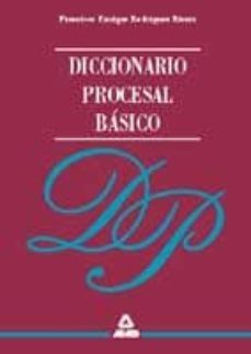 diccionario procesal basico (2ª ed.)-francisco enrique rodriguez-9788466502054