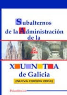 subalternos de la administracion de la xunta de galicia: psicotec nico (nueva edicion 2004)-rocio clavijo gamero-9788466517454