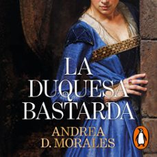 la duquesa bastarda (audiolibro)-andrea d. morales-9788466684354