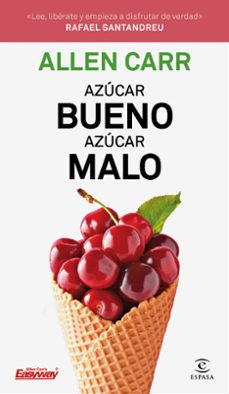 azucar bueno, azucar malo-allen carr-9788467054354