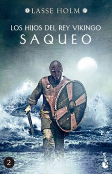 los hijos del rey vikingo: saqueo-lasse holm-9788467060454