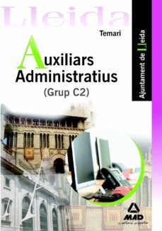 auxiliars administratius (grup c2) ajuntament de lleida. temari-9788467651454