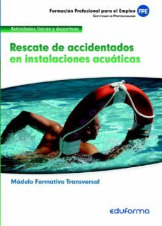 mf0271 (trasversal). rescate de accidentados en instalaciones acu aticas. familia profesional actividades fisicas y deportivas-9788467690354