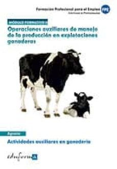 modulo formativo 2. operaciones auxiliares de manejo de la produccion en explotaciones ganaderas. actividades auxiliares en ganaderia. certificados de profesionalidad-juan manuel gil ramos-9788467691054