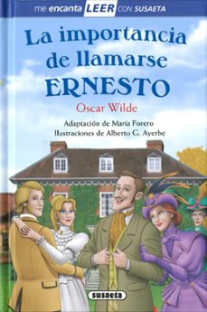 la importancia de llamarse ernesto (me encanta leer con susaeta)-oscar wilde-maria forero-9788467779554