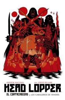 head lopper 3. el cortacabezas y los caballeros de venora-andrew maclean-jordie bellaire-9788467941654