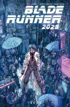 blade runner 2029 2 ecos-mike johnson-andres guinaldo-marco lesko-9788467949254