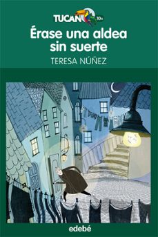 erase una aldea sin suerte, de teresa nuñez gonzalez-teresa nuñez gonzalez-9788468308654