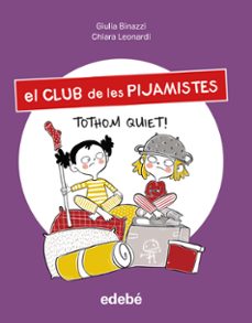 el club de les pijamistes 3: tothom quiet!-giulia binazzi-9788468363554