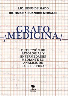 grafomedicina-jesus delgado-omar alejandro morales-9788468555454