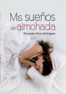 mis sueños de almohada (ebook)-fernando perez rodriguez-9788468643854