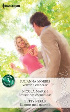 volver a empezar; emociones escondidas; el amor mas querido-julianna morris-nicola marsh-9788468757254