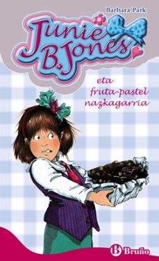 junie b. jones eta fruta-pastel nazkagarria-barbara park-9788469600054