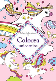 taller de la calma. colorea unicornios-9788469666654