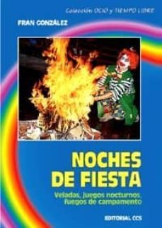 noches de fiesta: veladas, juegos nocturnos, fuegos de campamento-9788470437854