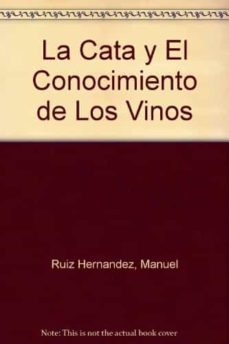 la cata y el conocimiento de los vinos (2ª ed.)-manuel ruiz hernandez-9788471148254