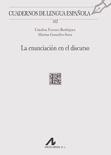 la enunciacion en el discurso-catalina fuentes rodriguez-9788471339454