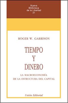 tiempo y dinero: la macroeconomia de la estructura del capital-roger w. garrison-9788472094154
