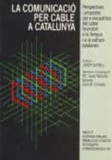 comunicacio per cable a catalunya, la-9788472831254