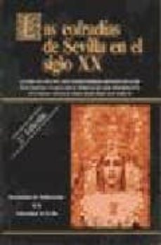 las cofradias de sevilla en el siglo xx-jose sanchez herrero-9788474058154