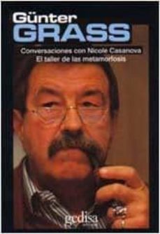 atelier de las metamorfosis: conversaciones con gunter grass-gunter grass-9788474320954