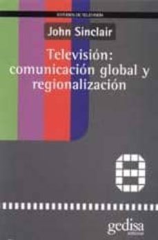 television: comunicacion global y regionalizacion-9788474327854